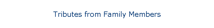 Tributes from Family Members