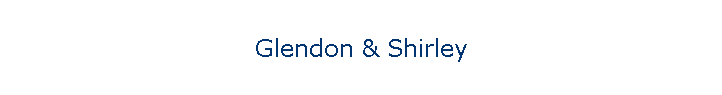 Glendon & Shirley